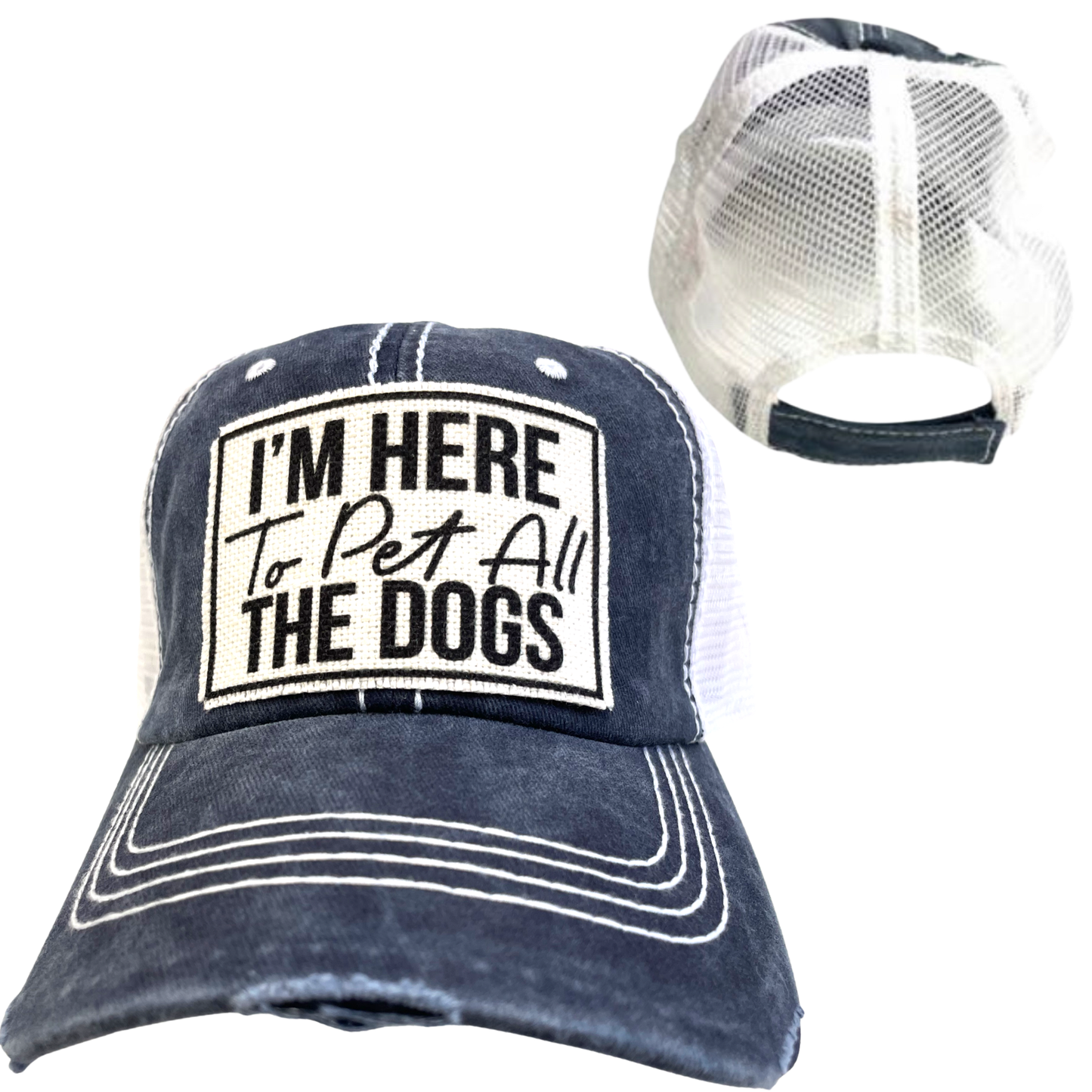 I'M HERE TO PET ALL THE DOGS | UNISEX HAT | DISTRESSED