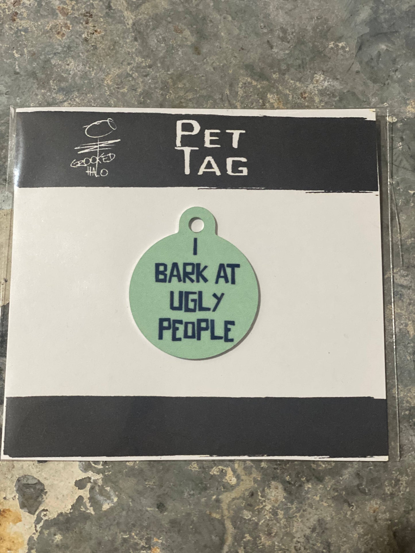 "Bark at Ugly People" Metal Pet Tag