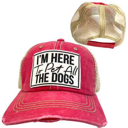 I'M HERE TO PET ALL THE DOGS | UNISEX HAT | DISTRESSED