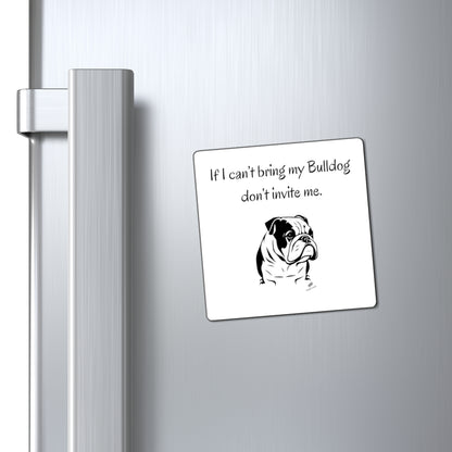 If I Can't Bring My Bulldog Magnet - Double G Dog 