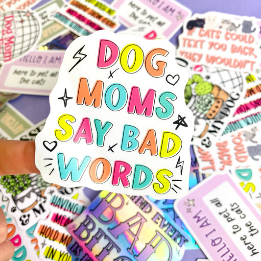 Dog Moms Say Bad Words Die Cut Sticker