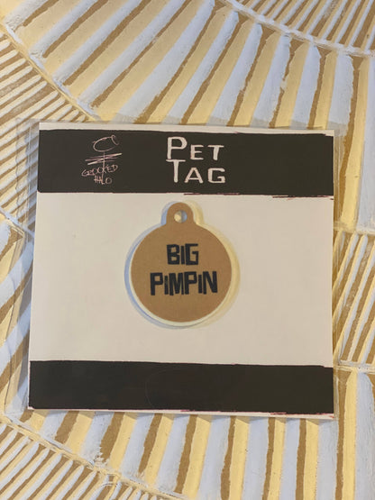 "Big Pimpin" Metal Pet Tag