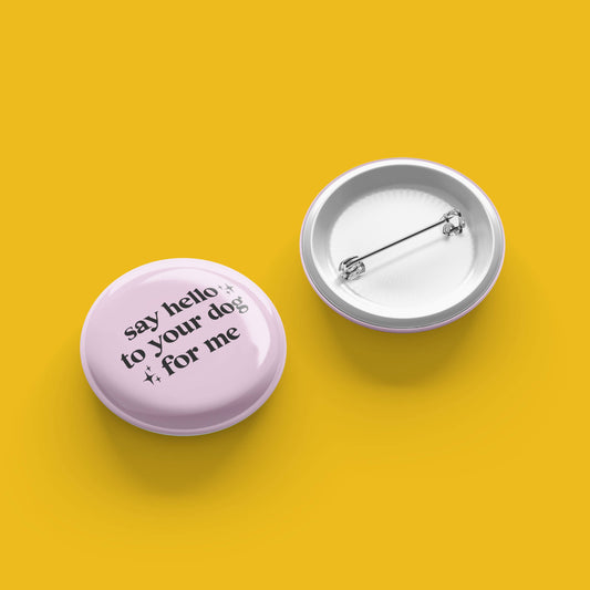Say Hello To Your Dog Button (3 Pk)